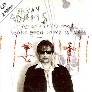 Bryan Adams - The Only Thing That Looks Good on Me Is You piano sheet music